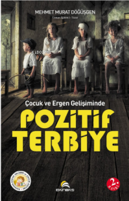 Çocuk ve Ergen Gelişiminde Pozitif Terbiye - Kitapiks.com
