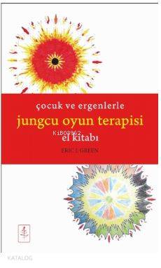 Çocuk ve Ergenlerle Jungcu Oyun Terapisi; El Kitabı - Kitapiks.com