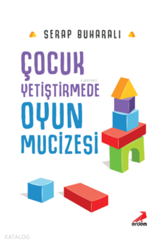 Çocuk Yetiştirmede Oyun Mucizesi - Kitapiks.com