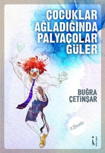 Çocuklar Ağladıkça Palyoçolar Güler - Kitapiks.com