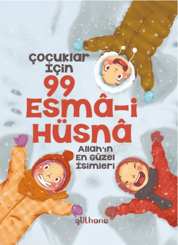 Çocuklar İçin 99 Esmâ-i Hüsnâ;Allah'ın En Güzel İsimleri - Kitapiks.co