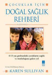 Çocuklar İçin Doğal Sağlık Rehberi - Kitapiks.com