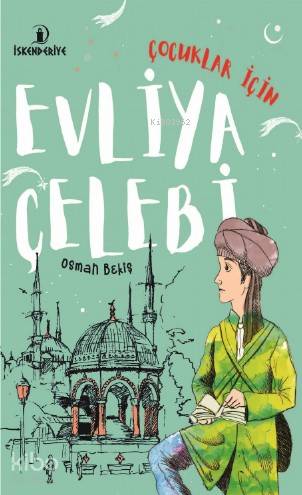 Çocuklar İçin Evliya Çelebi - Kitapiks.com
