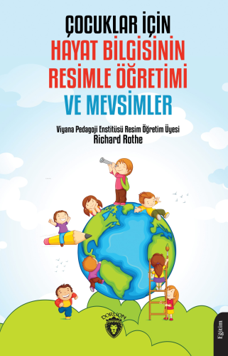 Çocuklar İçin Hayat Bilgisinin Resimle Öğretimi ve Mevsimler - Kitapik