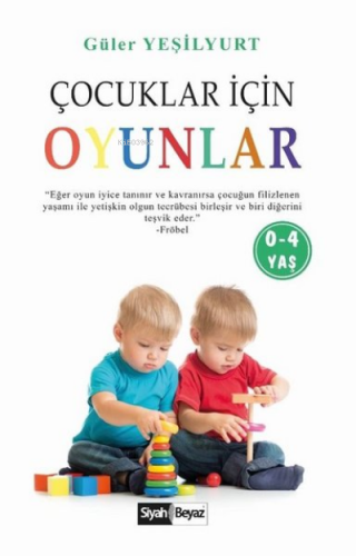 Çocuklar İçin Oyunlar (0-4 Yaş) - Kitapiks.com