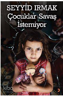 Çocuklar Savaş İstemiyor - Kitapiks.com