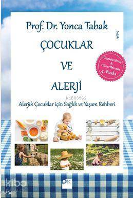 Çocuklar ve Alerji; Alerjik Çocuklar için Sağlık ve Yaşam Rehberi - Ki