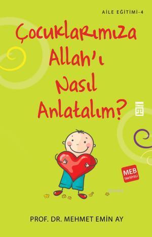 Çocuklarımıza Allah'ı Nasıl Anlatalım - Kitapiks.com