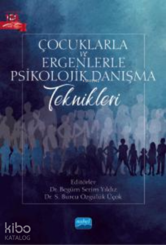Çocuklarla ve Ergenlerle Psikolojik Danışma Teknikleri - Kitapiks.com