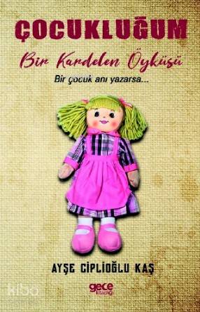 Çocukluğum; Bir Kardelen Öyküsü - Kitapiks.com
