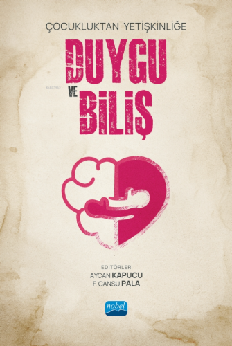 Çocukluktan Yetişkinliğe Duygu Ve Biliş - Kitapiks.com