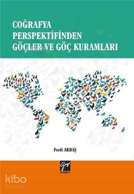 Coğrafya Perspektifinden Göçler ve Göç Kuramları - Kitapiks.com