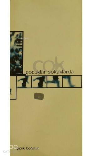 Çok Çocuklar Sokaklarda - Kitapiks.com