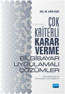 Çok Kriterli Karar Verme - Bilgisayar Uygulamalı Çözümler - Kitapiks.c