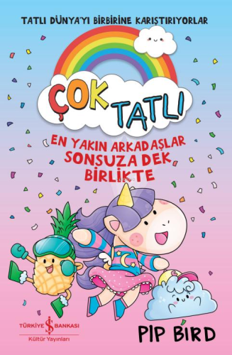 Çok Tatlı – En Yakın Arkadaşlar Sonsuza Dek Birlikte - Kitapiks.com