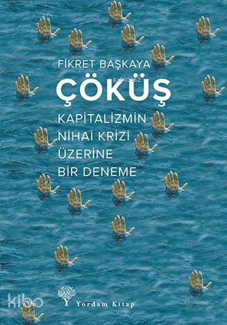 Çöküş; Kapitalizmin Nihai Krizi Üzerine Bir Deneme - Kitapiks.com