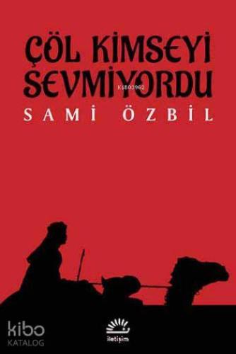 Çöl Kimseyi Sevmiyordu - Kitapiks.com