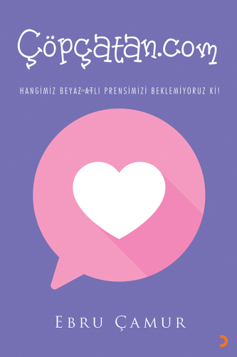 Çöpçatan.com - Hangimiz Beyaz Atlı Prensimizi Beklemiyoruz Ki! - Kitap