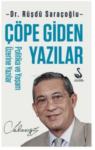 Çöpe Giden Yazılar - Politika ve Yaşam Üzerine Yazılar - Kitapiks.com