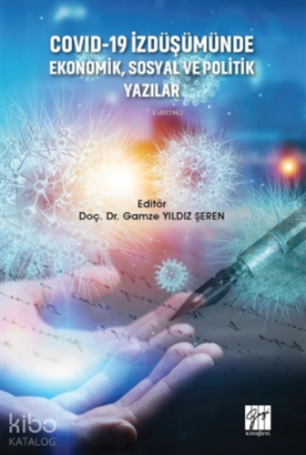 Covid-19 İzdüşümünde Ekonomik, Sosyal Ve Politik Yazılar - Kitapiks.c