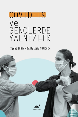 Covid -19 ve Gençlerde Yalnızlık - Kitapiks.com