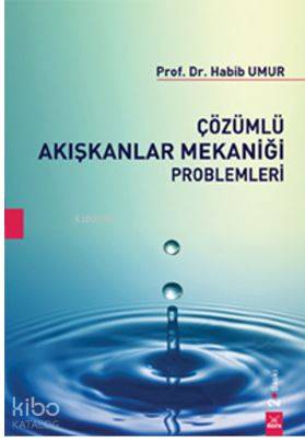 Çözümlü Akışkanlar Mekaniği Problemleri - Kitapiks.com