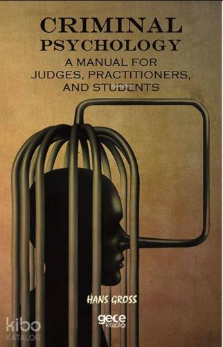 Criminal Psychology: A Manual For Judges, Practitioners, And Students 