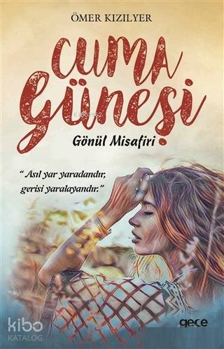 Cuma Güneşi Gönül Misafiri - Kitapiks.com