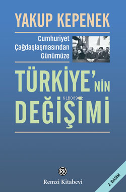 Cumhuriyet Çağdaşlaşmasından Günümüze Türkiye’nin Değişimi - Kitapiks.
