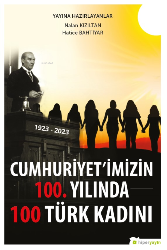 Cumhuriyet’imizin 100. Yılında 100 Türk Kadını - Kitapiks.com