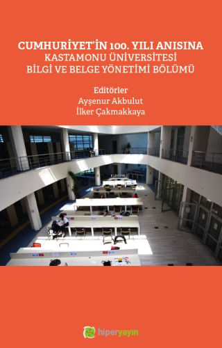 Cumhuriyet’in 100. Yılı Anısına Kastamonu Üniversitesi Bilgi ve Belge 