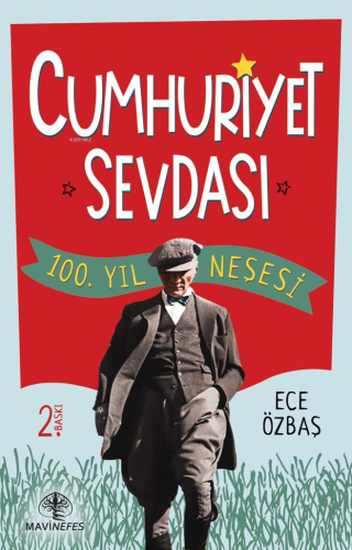 Cumhuriyet Sevdası ;100. Yıl Neşesi - Kitapiks.com