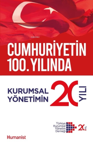 Cumhuriyetin 100. Yılında Kurumsal Yönetimin 20 Yılı - Kitapiks.com