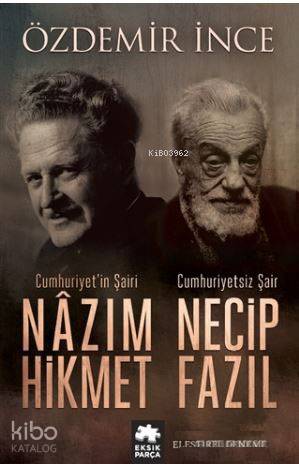Cumhuriyet'in Şairi Nazım Hikmet, Cumhuriyetsiz Şair Necip Fazıl