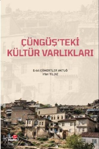 Çüngüş'teki Kültür Varlıkları - Kitapiks.com