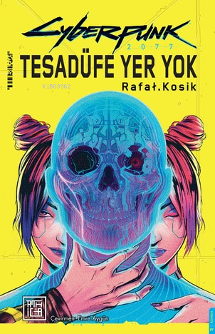 Cyberpunk 2077 ;Tesadüfe Yer Yok - Kitapiks.com