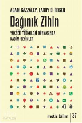 Dağınık Zihin; Yüksek Teknoloji Dünyasında Kadim Beyinler - Kitapiks.c