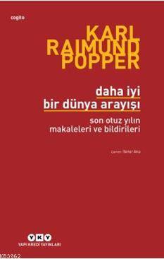 Daha İyi Bir Dünya Arayışı; Son Otuz Yılın Makaleleri ve Bildirileri -