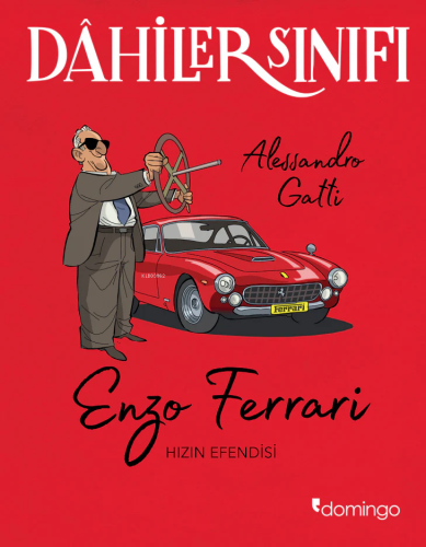 Dâhiler Sınıfı: Enzo Ferrari; Hızın Efendisi - Kitapiks.com