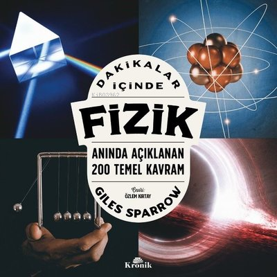 Dakikalar İçinde Fizik - Anında Açıklanan 200 Temel Kavram - Kitapiks.