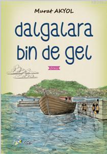 Dalgalara Bin de Gel - Kitapiks.com