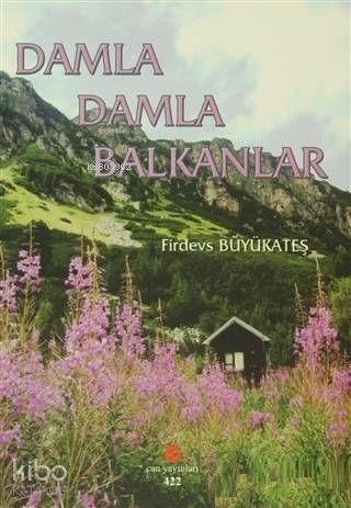 Damla Damla Balkanlar - Kitapiks.com