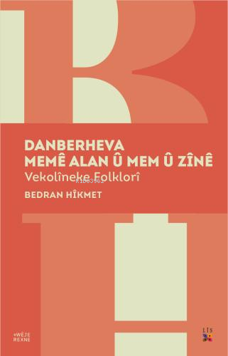 Danberheva Memê Alan Û Mem Û Zînê;Vekolîneke Folklorî  - Kitapiks.com