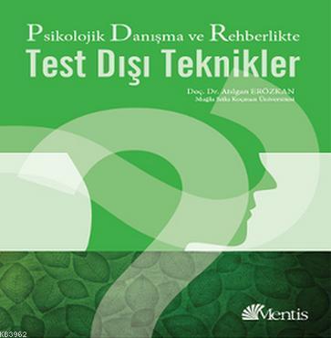 Danışma ve Rehberlikte Test Dışı Teknikler - Kitapiks.com
