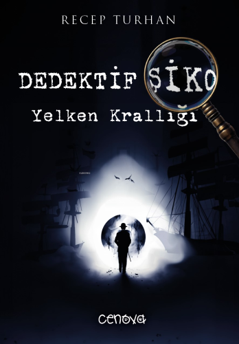Dedektif Şiko Yelken Krallığı - Kitapiks.com