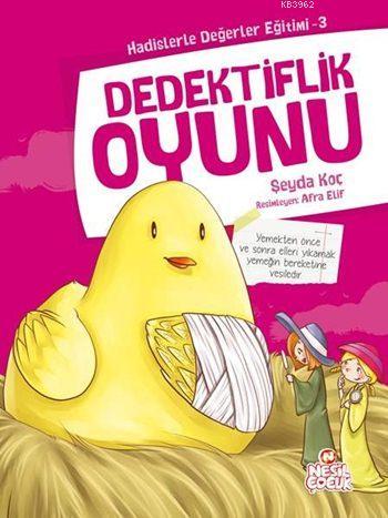 Dedektiflik Oyunu; Hadislerle Değerler Eğitimi - 3 - Kitapiks.com