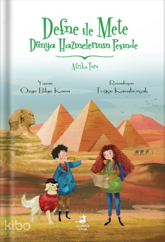 Defne İle Mete Dünya Hazinelerinin Peşinde - Afrika Turu - Kitapiks.co