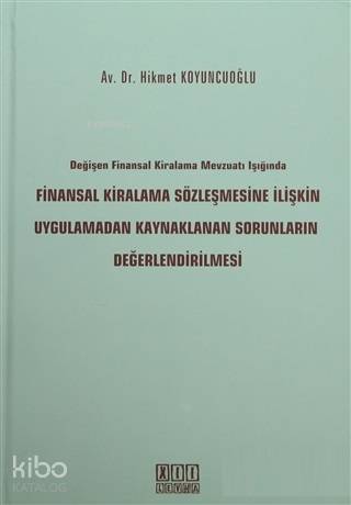 Değişen Finansal Kiralama Mevzuatı Işığında Finansal Kiralama Sözleşme