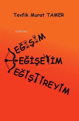Değişim - Değişeyim - Değiştireyim