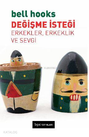 Değişme İsteği; Erkekler, Erkeklik ve Sevgi - Kitapiks.com